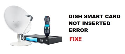 dish network error smart card not inserted correctly|dish on demand error codes.